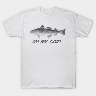 OH MY COD! T-Shirt